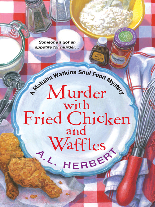Title details for Murder with Fried Chicken and Waffles by A.L. Herbert - Wait list